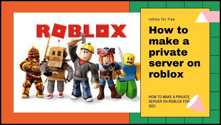 how to make a private server on roblox