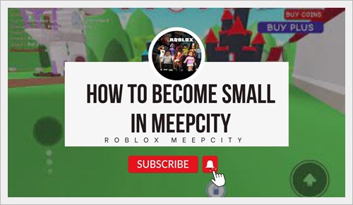 how to be small in roblox meep city
