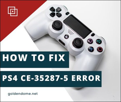 How To Fix PS4 CE-35287-5 Error