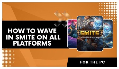 How to wave in Smite on all platforms
