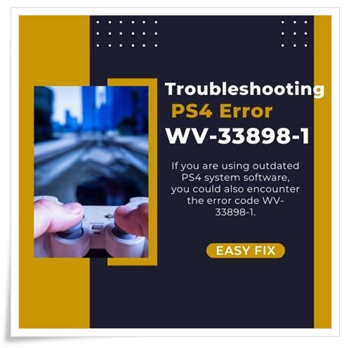 Troubleshooting PS4 Error WV-33898-1