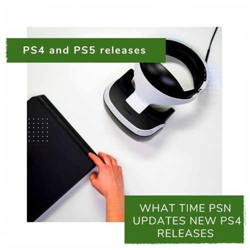 What Time PSN Updates New PS4 Releases