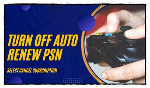 turn off auto renew psn