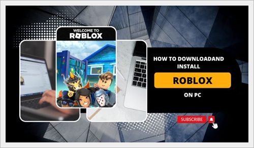 How to Download and Install Roblox on PC