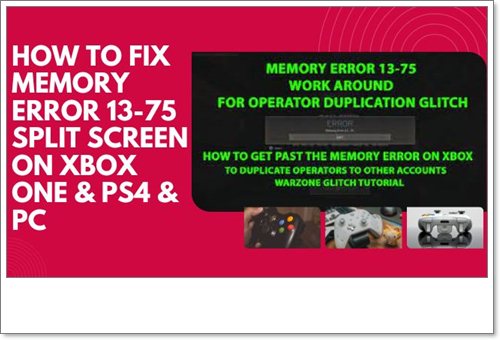 How to Fix Memory Error 13-75 Split Screen on Xbox One & PS4 & PC